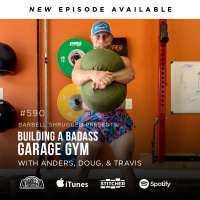 How to Build a Great Garage Gym w/ Cooper Mitchell, Anders Varner, Doug Larson, and Coach Travis Mash Barbell Shrugged #590