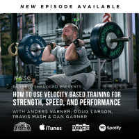 [Velocity Based Training] How to Use Velocity Based Training for Strength, Speed, and Performance w/ Anders Varner, Doug Larson, Coach Travis Mash and Dan Garner Barbell Shrugged #636