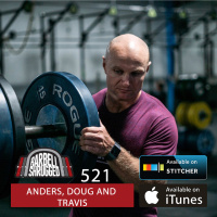 How to Be a Diesel Dad w/ Anders Varner, Doug Larson, Travis Mash, and Dr. Andy Galpin - Barbell Shrugged #521