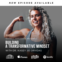 Building a Transformative Mindset w/ Dr. Kasey Jo Orvidas, Anders Varner, Doug Larson, and Coach Travis Mash Barbell Shrugged #623