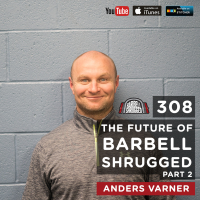 Barbell Shrugged - Talking Training W/ Crossfit Games Athletes, Strength Coaches  More