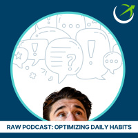 Optimizing Daily Habits: Snacking, Movement, Light Exposure, and More Wellness Hacks LIFE Network: RAW Podcast #3