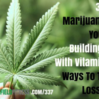 Does Marijuana Shrink Your Brain, Building Muscle With Vitamin D, Best Ways To Track Fat Loss  More!