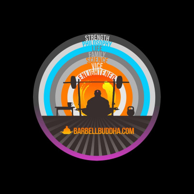 Barbell Buddha Podcast - With Chris Moore From Barbell Shrugged