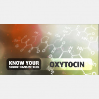 Know Your Neurotransmitters: Oxytocin