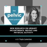 New research on urinary incontinence, weight and physical activity with Tayla Lamerton