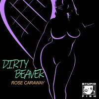 Dirty Beaver by Rose Caraway