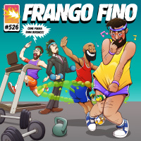 FRANGO FINO 526 | NOSSAS DESVENTURAS NA ACADEMIA - PARTE 2