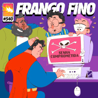 FRANGO FINO 540 | SUPERMAN NÃO É SENHA