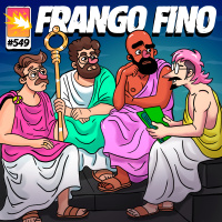 FRANGO FINO 549 | MESTRES CONSELHEIROS #3