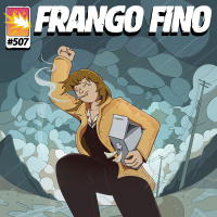 FRANGO FINO 507 | LOOK BACK, MY BROKEN MARIKO E O GALINHEIRO