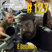 #127 - É Guerra