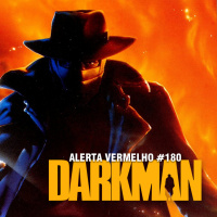 Alerta Vermelho #180 - Darkman
