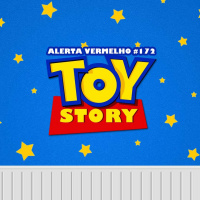 Alerta Vermelho #172 - Toy Story