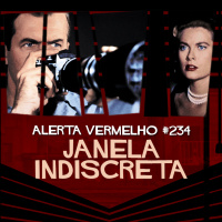 Alerta Vermelho #234 - Janela Indiscreta