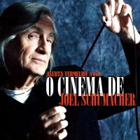 Alerta Vermelho #176 - O Cinema de Joel Schumacher