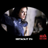 Sextacast 176 – Possessão