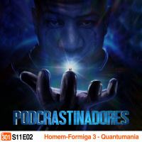 Podcrastinadores.S11E02 - Homem-Formiga e a Vespa: Quantumania