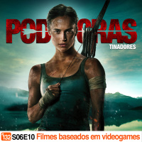 Podcrastinadores.S06E09 – Filmes Baseados em Videogames