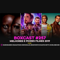 BoxCast 257 – Piores e Melhores Filmes de 2019