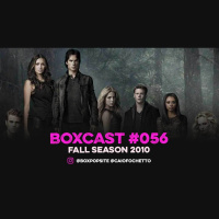 BoxCast 056 – Fall Season 2010