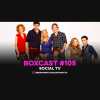 BoxCast 105 – Social TV
