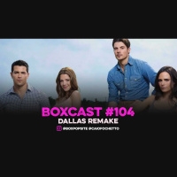 BoxCast 104 – Dallas/The Glee Project