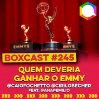 BoxCast 245 – Quem deveria ganhar o Emmy