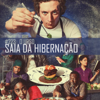 Pupilas em Brasas 223 – O Urso: Saia da Hibernação