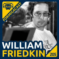 William Friedkin | FormigaCast 205
