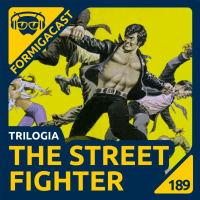 Trilogia The Street Fighter | FormigaCast 189