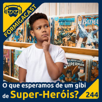 O que esperamos de um gibi de SUPER-HERÓIS? | FormigaCast 244