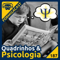 Quadrinhos amp Psicologia | FormigaCast 187