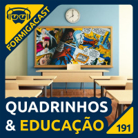 Quadrinhos amp Educação | FormigaCast 191