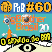 O Segredo do BBB – Papo de Buteco #60