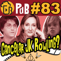Devemos cancelar JK Rowling? – PdB #83