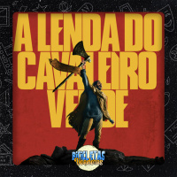 Assisti “A Lenda do Cavaleiro Verde”