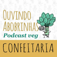EP 15 - Confeitaria Vegana com Ju Tanaka