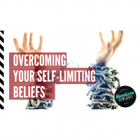 #112 - Overcome Your Self-Limiting Beliefs