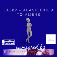 EA589 - Abasiophilia to Aliens