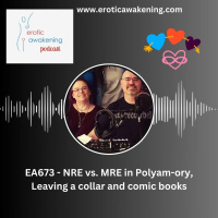 EA673 - NRE vs. MRE in Polyamory, Leaving a collar and comic books