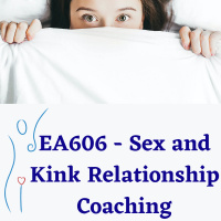 EA606 – Sex and Kink Coaching