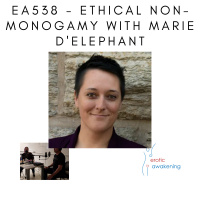 EA538 - Ethical Non-Monogamy with Marie DElephant