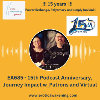 EA685 - 15th Podcast Anniversary, Journey Impact w_Patrons and Virtual