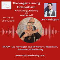 EA729 -  Lee Harrington on Self-Harm versus Masochism, ScissorTail and Shallowing