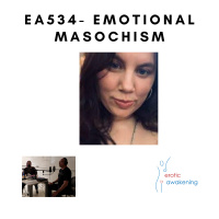 EA534 - Emotional Masochism