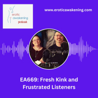 EA669 - Fresh Kink and Frustrated Listeners