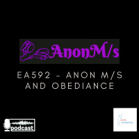 EA592 - Anon Ms and Obedience