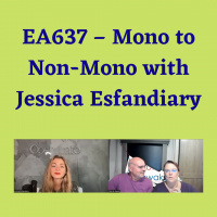 EA637 – Mono to Non-Mono with Jessica Esfandiary