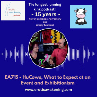 EA715 - HuCows, What to Expect at an Event and Exhibitionism